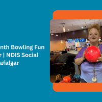 End-of-Month Bowling Fun in Trafalgar NDIS Social Support Trafalgar